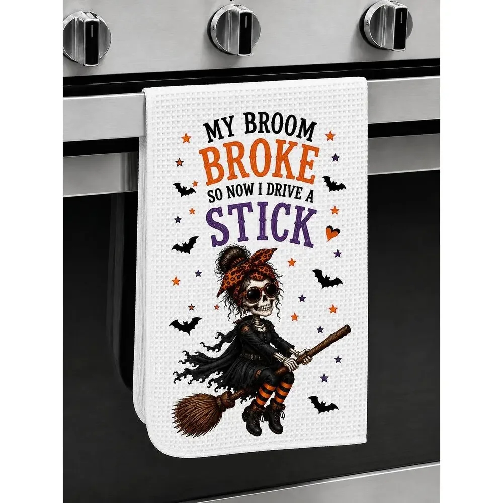 Halloween Skeleton Witch Kitchen Towel My Broom Broke Funny Spooky Decor